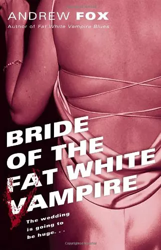 Bride Of The Fat White Vampire
